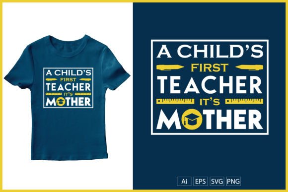 A Child's First Teacher: It's Mother Graphics & Print Templates