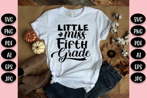 Little Miss Fifth Grade SVG: Graphics for T-Shirt Designs