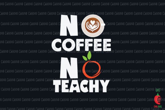 No Coffee No Teachy Teacher Graphics