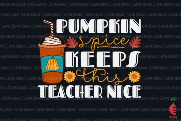 Pumpkin Spice Keeps This Teacher Nice Graphics & Crafts