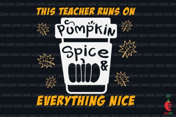 This Teacher Runs on Pumpkin Spice Graphics